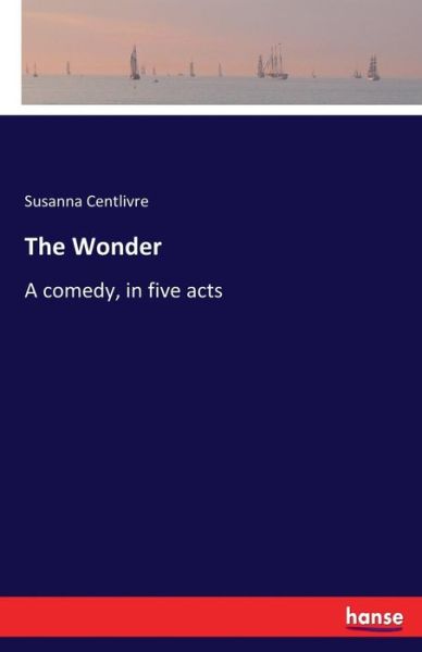 Cover for Centlivre · The Wonder (Book) (2017)