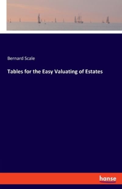 Tables for the Easy Valuating of - Scale - Bøger -  - 9783337952594 - 13. juli 2020