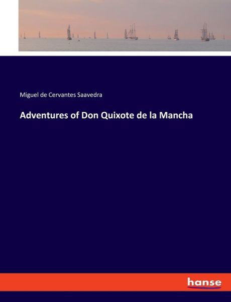 Cover for Miguel De Cervantes Saavedra · Adventures of Don Quixote de la Mancha (Taschenbuch) (2021)