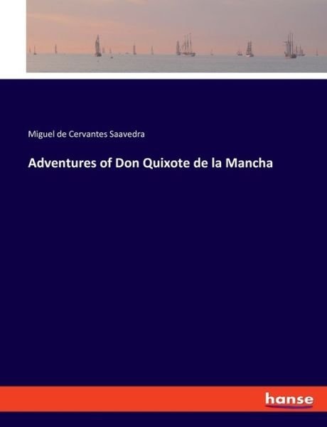 Cover for Miguel De Cervantes Saavedra · Adventures of Don Quixote de la Mancha (Paperback Bog) (2021)