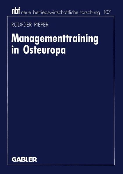 Managementtraining in Osteuropa - Neue Betriebswirtschaftliche Forschung (Nbf) - Rudiger Pieper - Books - Gabler Verlag - 9783409136594 - 1993