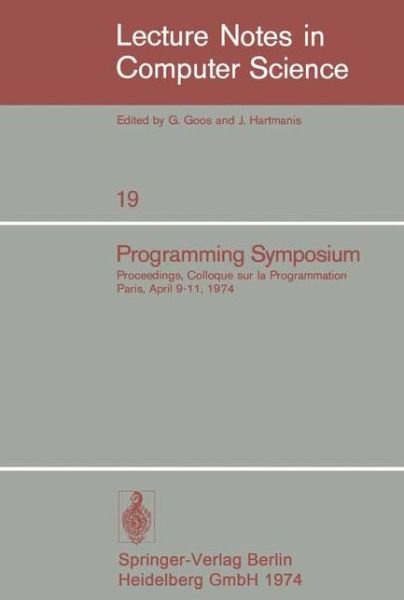 Cover for B Robinet · Programming Symposium: Proceedings, Colloque Sur La Programmation, Paris, April 9-11, 1974 - Lecture Notes in Computer Science (Paperback Book) (1974)