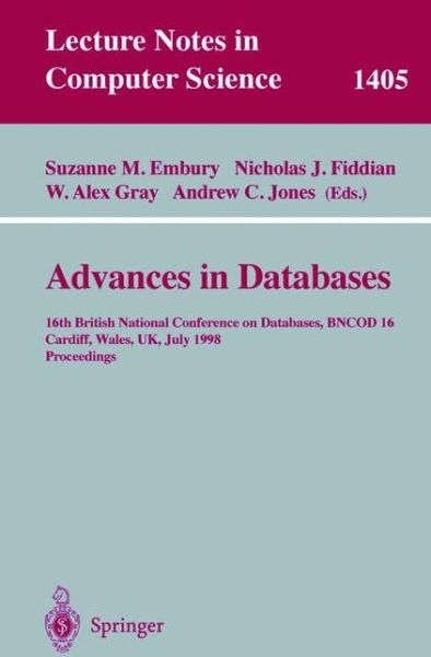 Cover for S M Embury · Advances in Databases: 16th British National Conference on Databases, Bncod 16, Cardiff, Wales, Uk, July 6-8, 1998: Proceedings - Lecture Notes in Computer Science (Paperback Book) (1998)