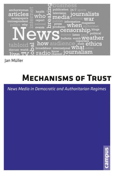 Cover for Jan Muller · Mechanisms of Trust: News Media in Democratic and Authoritarian Regimes (Paperback Book) (2013)