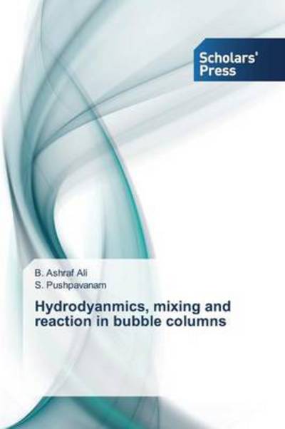 Cover for Pushpavanam S. · Hydrodyanmics, Mixing and Reaction in Bubble Columns (Paperback Book) (2014)