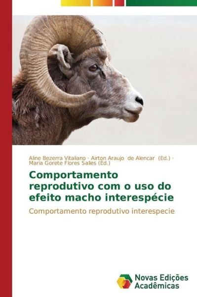 Cover for Bezerra Vitaliano Aline · Comportamento Reprodutivo Com O Uso Do Efeito Macho Interespecie (Taschenbuch) (2015)