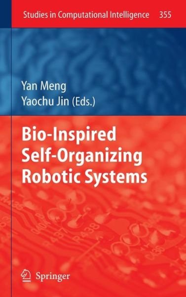 Cover for Yan Meng · Bio-Inspired Self-Organizing Robotic Systems - Studies in Computational Intelligence (Hardcover bog) (2011)