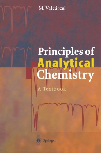 Cover for Miguel Valcarcel · Principles of Analytical Chemistry: a Textbook (Paperback Book) [Softcover Reprint of the Original 1st Ed. 2000 edition] (2014)