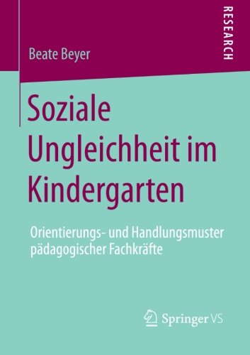 Cover for Beate Beyer · Soziale Ungleichheit Im Kindergarten: Orientierungs- Und Handlungsmuster Padagogischer Fachkrafte (Paperback Book) [2013 edition] (2012)