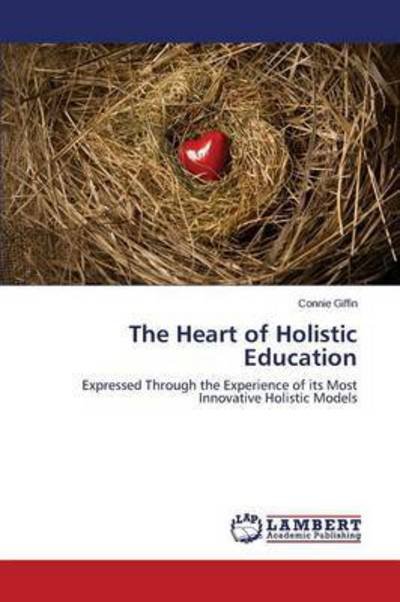 Cover for Giffin · The Heart of Holistic Education (Bok) (2015)