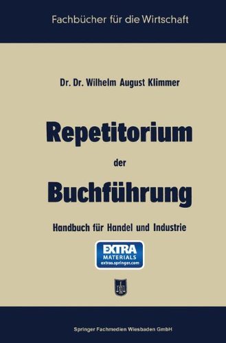 Cover for August Klimmer · Repetitorium Der Buchführung: Handbuch Für Handel Und Industrie (Fachbücher Für Die Wirtschaft) (German Edition) (Paperback Book) [German, 1958 edition] (1958)