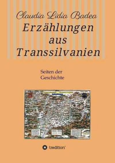 Erzählungen aus Transsilvanien - Badea - Books -  - 9783734533594 - June 21, 2016