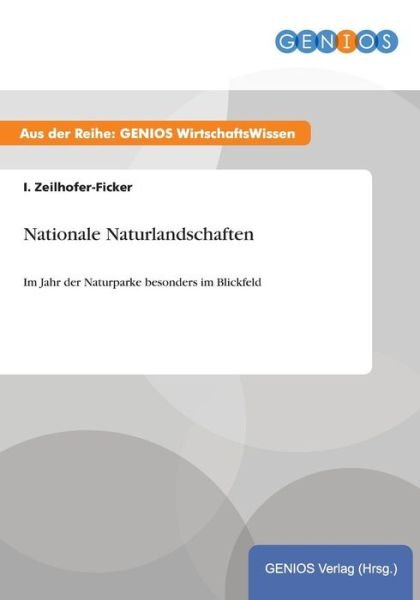 Cover for I Zeilhofer-Ficker · Nationale Naturlandschaften: Im Jahr der Naturparke besonders im Blickfeld (Paperback Book) (2015)