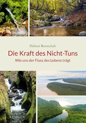Cover for Helmut Rennschuh · Die Kraft des Nicht-Tuns (Paperback Book) (2021)