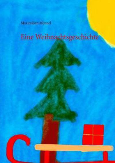 Cover for Mennel · Eine Weihnachtsgeschichte (Book) (2016)