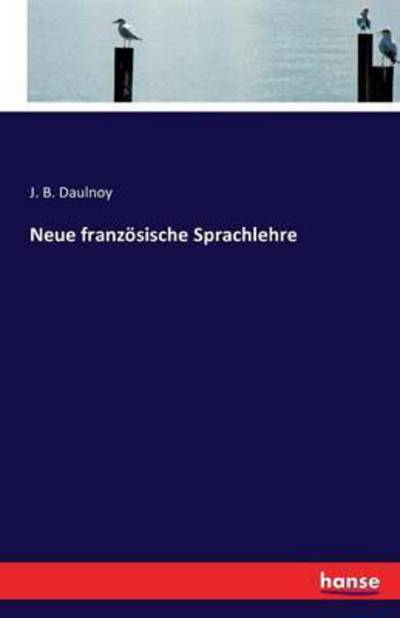 Cover for Daulnoy · Neue französische Sprachlehre (Book) (2016)