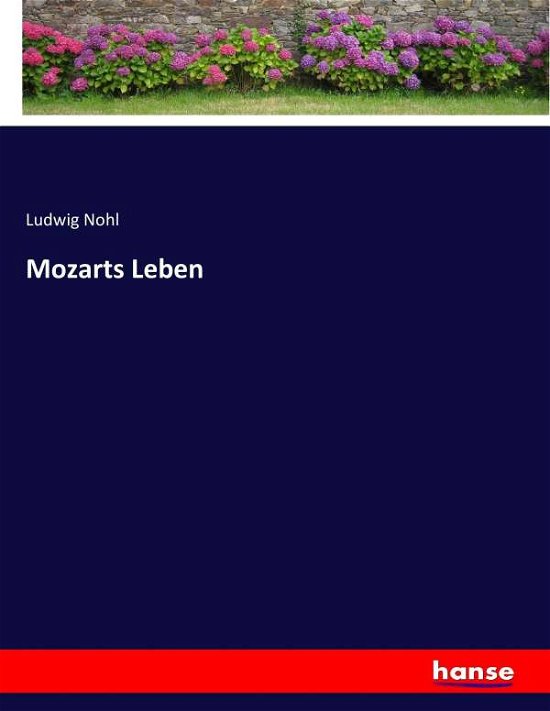 Cover for Nohl · Mozarts Leben (Bok) (2016)