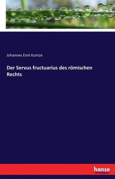 Cover for Kuntze · Der Servus fructuarius des römis (Bog) (2017)