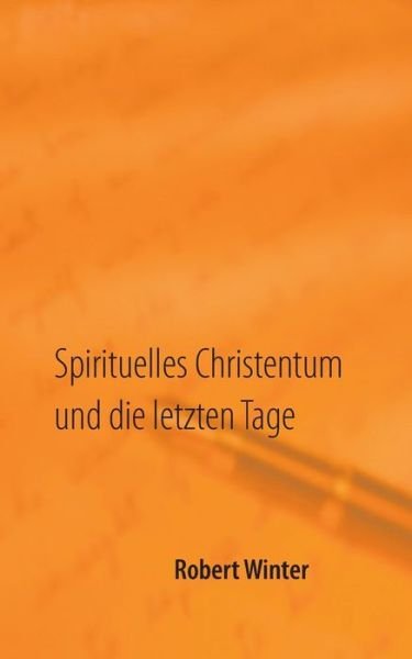 Spirituelles Christentum und die - Winter - Books -  - 9783744871594 - September 18, 2017