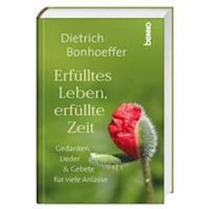 Erfülltes Leben, erfüllte Zeit - Dietrich Bonhoeffer - Książki - St. Benno Verlag GmbH - 9783746260594 - 15 grudnia 2021