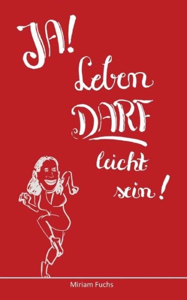 JA! Leben DARF leicht sein! - Fuchs - Books -  - 9783748282594 - May 28, 2019
