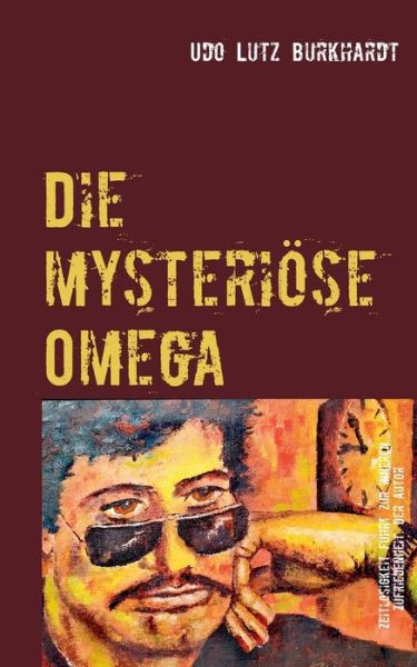 Cover for Udo Lutz Burkhardt · Die mysterioese Omega Zeit (Paperback Book) (2020)