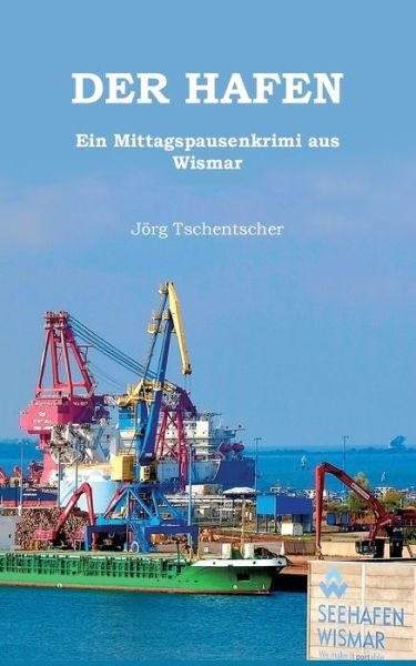 Cover for Tschentscher · Der Hafen (Bog) (2020)
