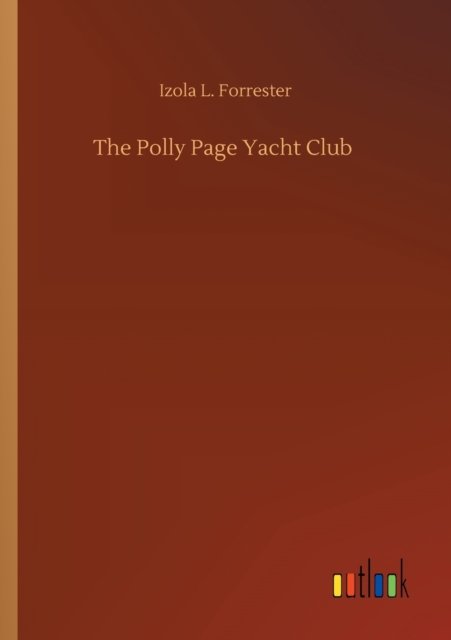 Cover for Izola L Forrester · The Polly Page Yacht Club (Paperback Bog) (2020)