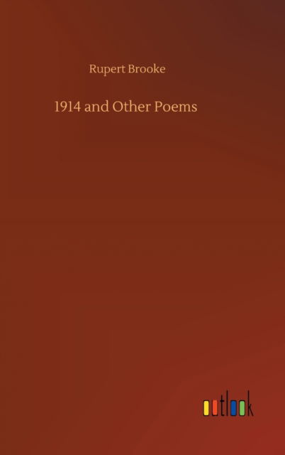 1914 and Other Poems - Rupert Brooke - Books - Outlook Verlag - 9783752379594 - July 31, 2020