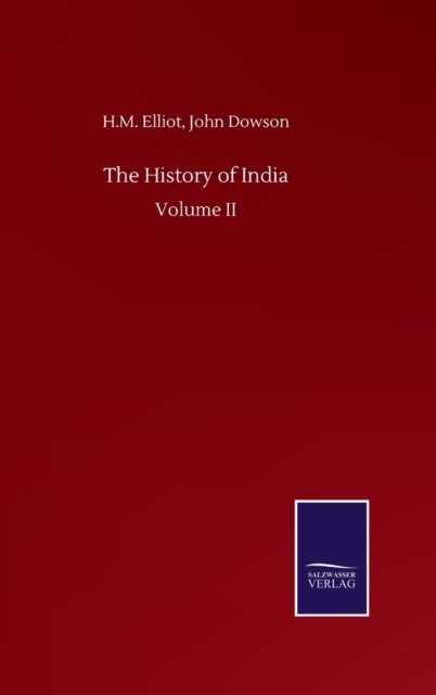 Cover for H M Dowson John Elliot · The History of India: Volume II (Innbunden bok) (2020)
