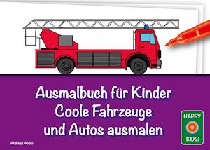 Cover for Andreas Abato · Ausmalbuch für Kinder - Coole Fahrzeuge und Autos ausmalen (Paperback Book) (2021)