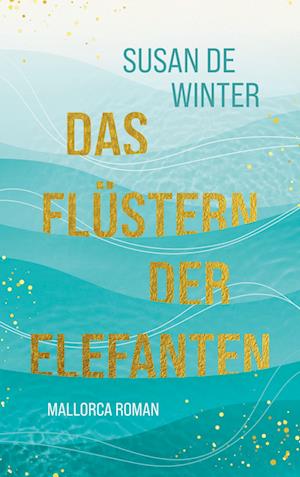 Cover for Susan de Winter · Das Flüstern der Elefanten (Book) (2024)
