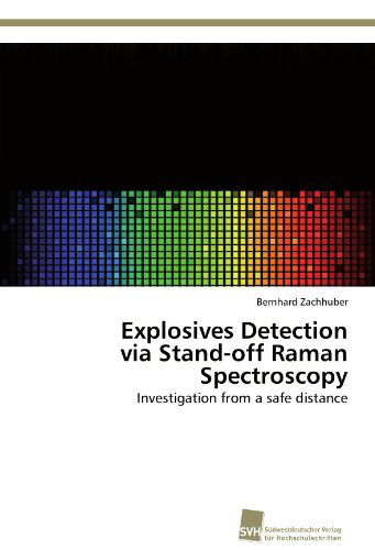 Cover for Bernhard Zachhuber · Explosives Detection  Via Stand-off Raman Spectroscopy: Investigation from a Safe Distance (Paperback Book) (2012)