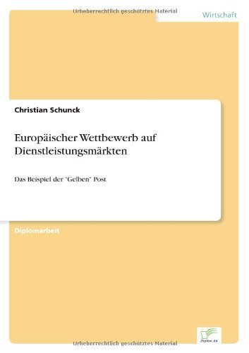 Cover for Christian Schunck · Europaischer Wettbewerb auf Dienstleistungsmarkten: Das Beispiel der Gelben Post (Paperback Bog) [German edition] (1998)