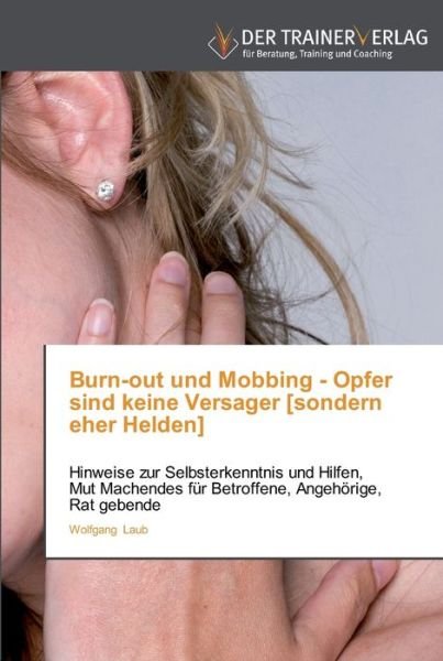 Cover for Laub · Burn-out und Mobbing - Opfer sind (Book) (2012)
