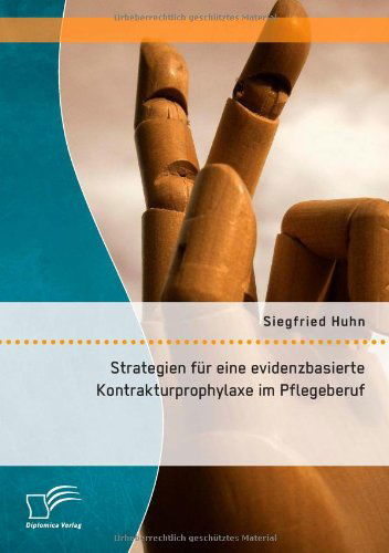 Cover for Siegfried Huhn · Strategien fur eine evidenzbasierte Kontrakturprophylaxe im Pflegeberuf (Paperback Book) [German edition] (2014)