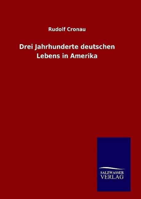 Cover for Cronau · Drei Jahrhunderte deutschen Lebe (Book) (2016)