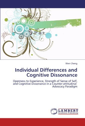 Cover for Wen Cheng · Individual Differences and Cognitive Dissonance: Openness to Experience, Strength of Sense of Self, and Cognitive Dissonance in a Counter-attitudinal   Advocacy Paradigm (Paperback Book) (2011)