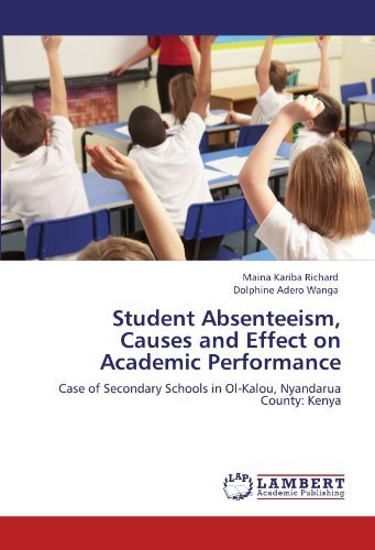 Cover for Dolphine Adero Wanga · Student Absenteeism, Causes and Effect on Academic Performance: Case of Secondary Schools in Ol-kalou, Nyandarua County: Kenya (Taschenbuch) (2012)