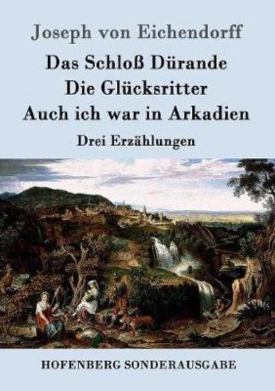 Cover for Eichendorff · Das Schloß Dürande / Die Gl (Buch) (2016)