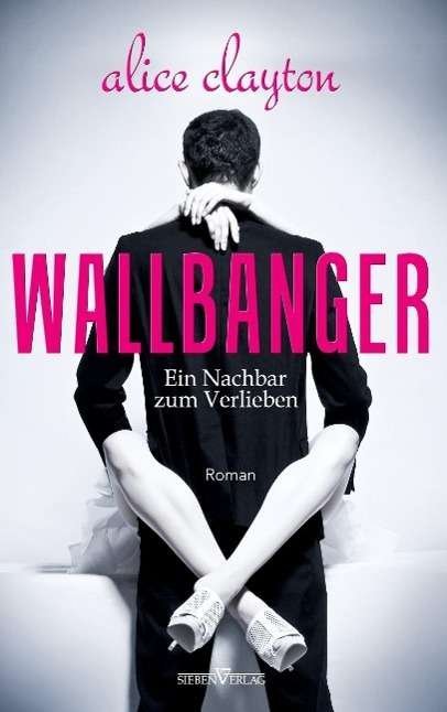 Cover for Clayton · Wallbanger - Ein Nachbar zum Ve (Book)