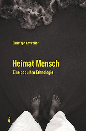 Cover for Christoph Antweiler · Heimat Mensch (Book) (2022)