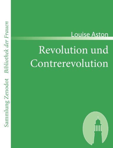 Cover for Louise Aston · Revolution Und Contrerevolution (Sammlung Zenodot\bibliothek Der Frauen) (German Edition) (Paperback Book) [German edition] (2007)