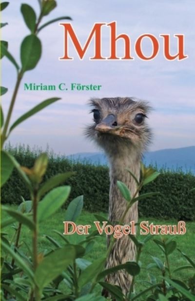 Cover for Miriam C Foerster · Mhou - Der Vogel Strauss (Paperback Book) (2009)