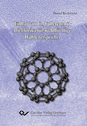 Cover for Katharina Amann · Einbau von C60 Fullerenen in Dielektrika für nichtflüchtige Halbleiterspeicher (Paperback Book) (2013)