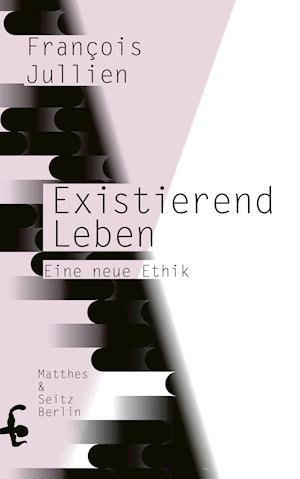 Cover for François Jullien · Existierend leben (Gebundenes Buch) (2022)