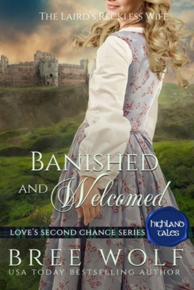 Cover for Bree Wolf · Banished &amp; Welcomed: The Laird's Reckless Wife - Love's Second Chance: Highland Tales (Taschenbuch) (2019)