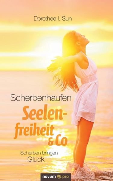 Cover for Sun · Scherbenhaufen Seelenfreiheit &amp; Co (Buch) (2018)