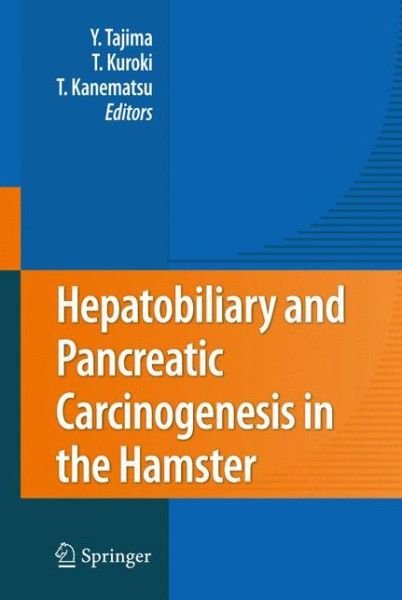 Yoshitsugu Tajima · Hepatobiliary and Pancreatic Carcinogenesis in the Hamster (Pocketbok) [Softcover reprint of hardcover 1st ed. 2009 edition] (2010)