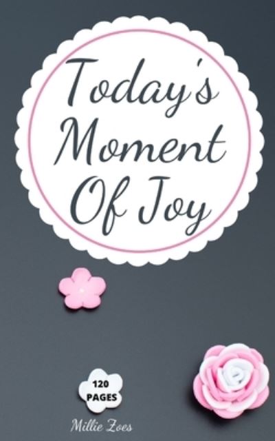 Cover for Millie Zoes · Today's Moment Of Joy (Paperback Book) (2021)